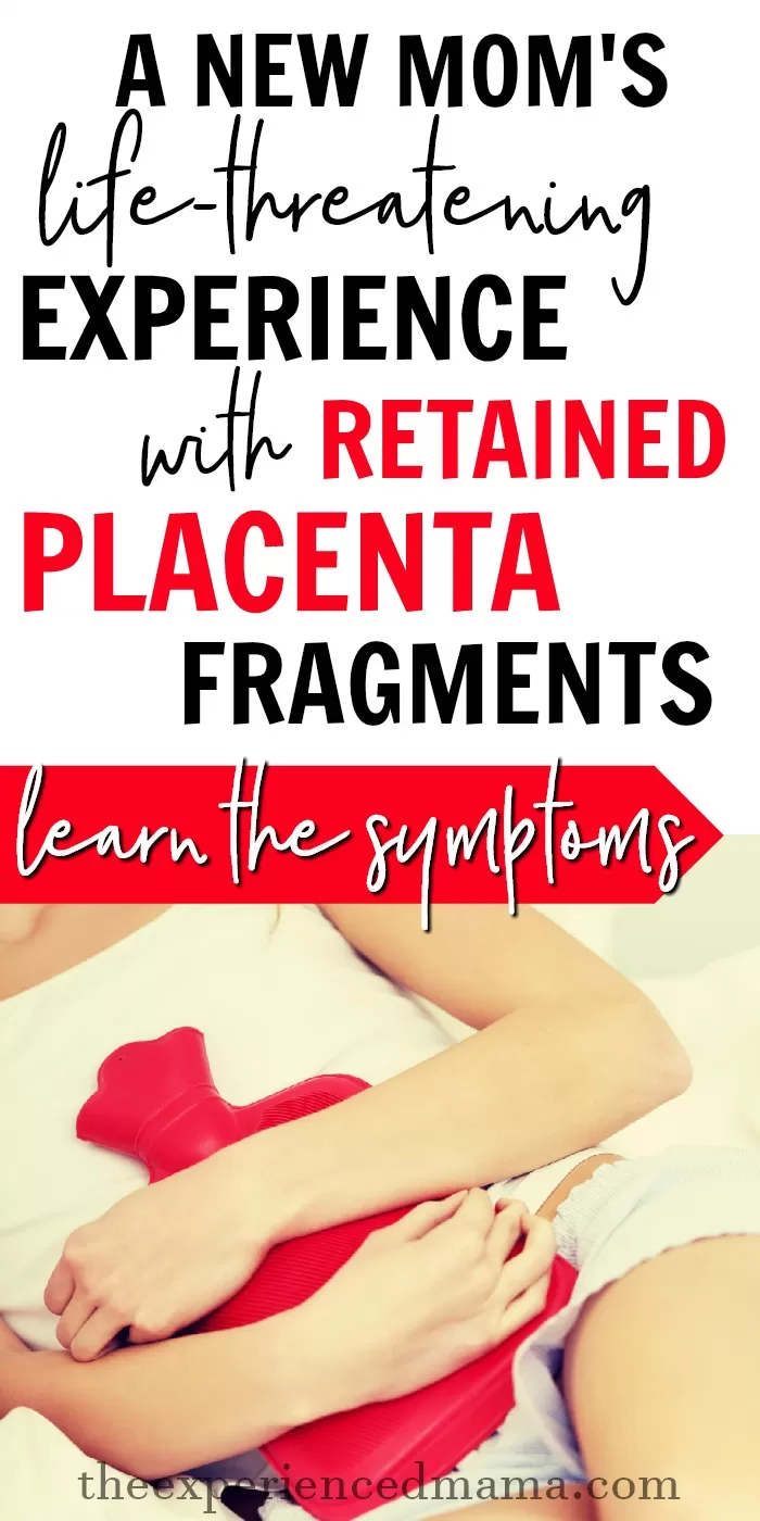 woman in pain holding red hot water bottle to stomach, with text overlay "a new mom's life-threatening experience with retained placenta fragments - learn the symptoms"