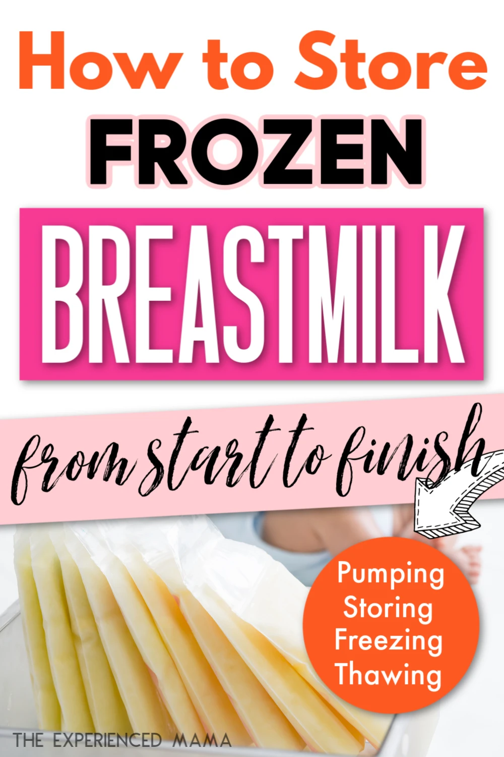 frozen breastmilk bags sitting upright in container with text overlay "How to Store Frozen Breastmilk from start to finish"