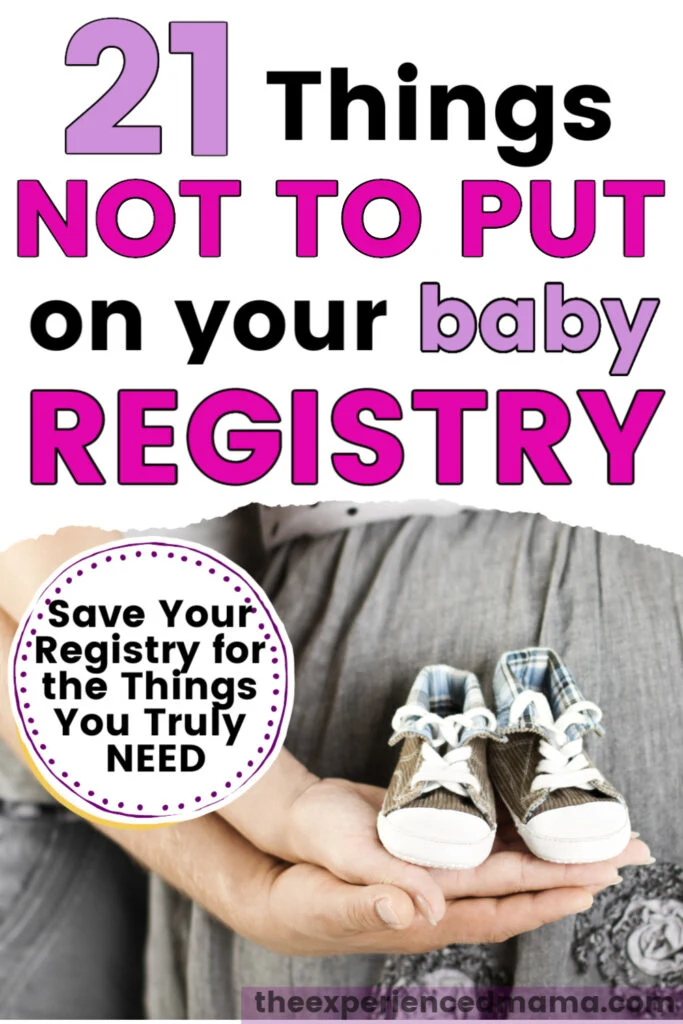 baby shoes next to pregnant belly with text overlay "21 things not to put on your baby registry"