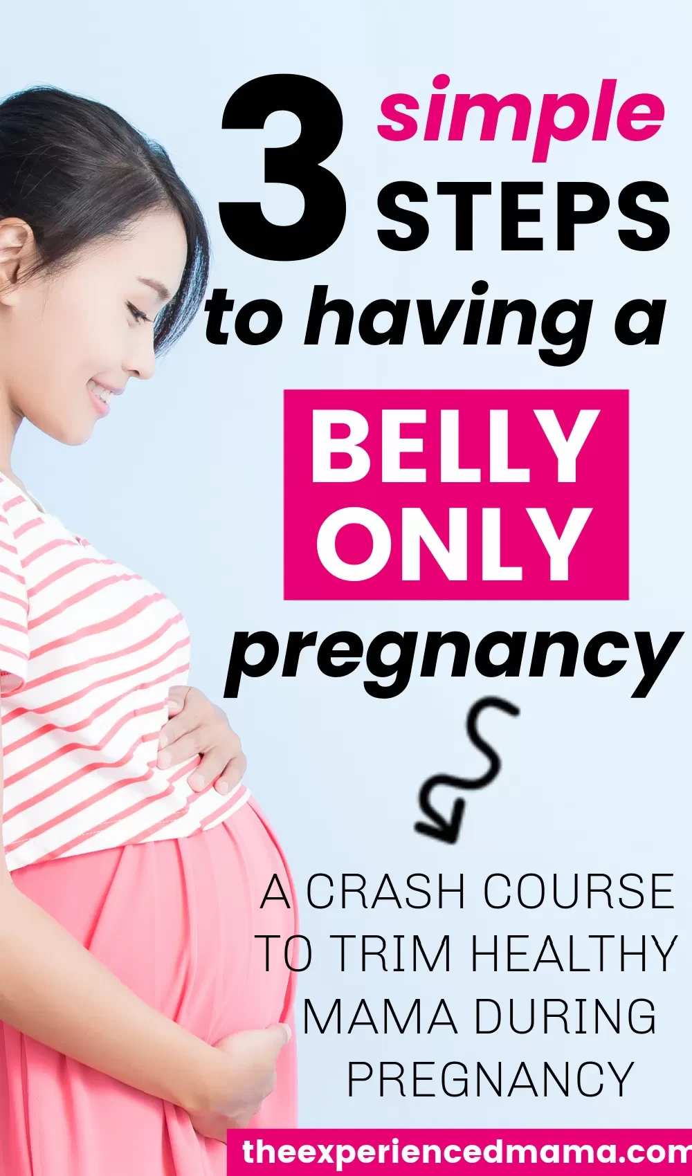 pregnant woman smiling and holding belly with text "3 steps to having a belly only pregnancy"