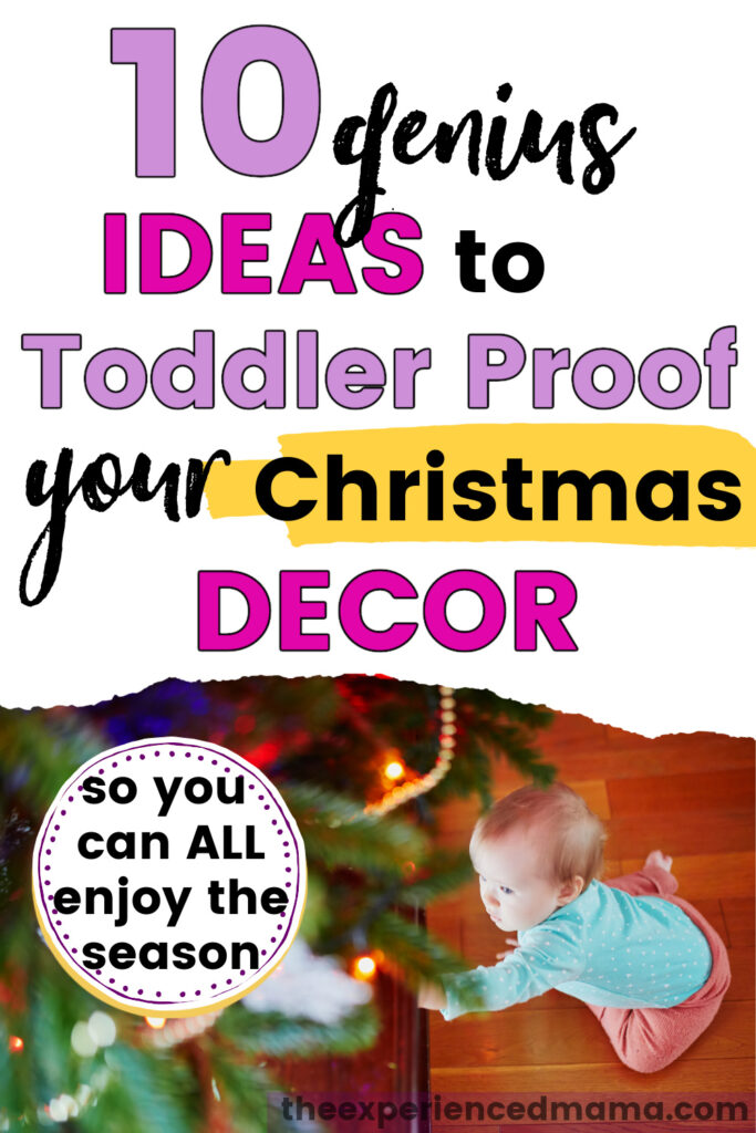 Baby under Christmas tree, with text overlay, "10 genius ideas to toddler proof your christmas decor"