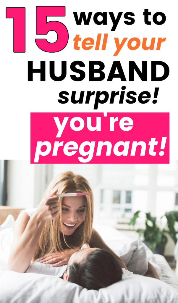 15 Surprise Pregnancy Announcement Ideas to Tell Your Husband the News