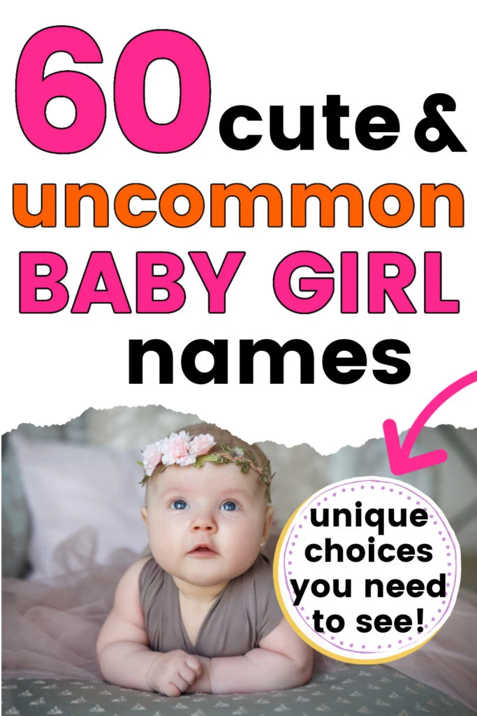 baby girl with flower headband, with text overlay, "60 cute and uncommon baby girl names".