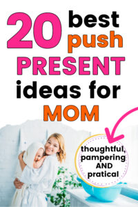 20 Best Push Presents for Mom in 2022 - Growing Serendipity