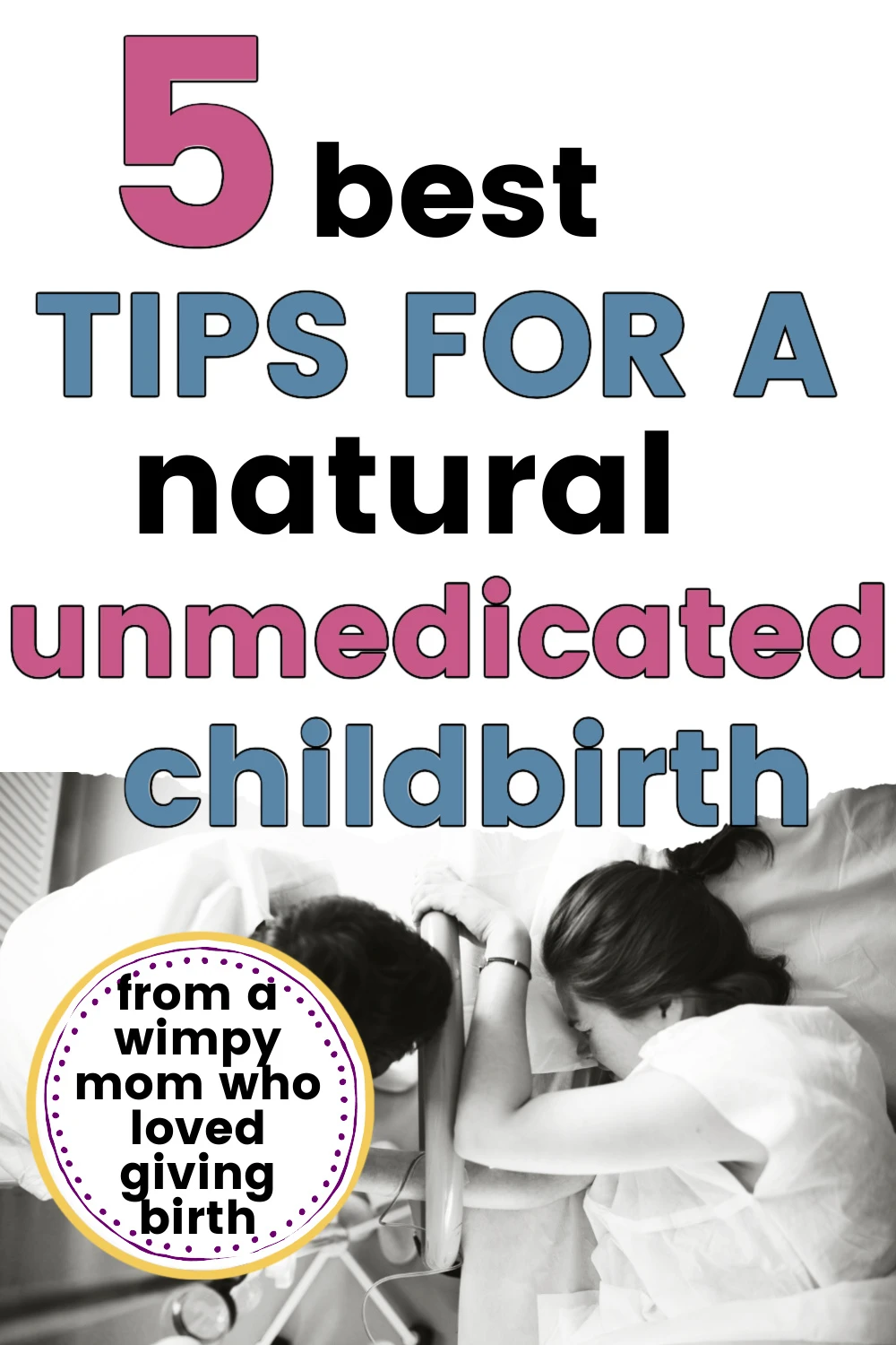 woman in pain during labor holding onto bed and her partner's hands, with text overlay, "5 best tips for a natural, unmedicated childbirth"