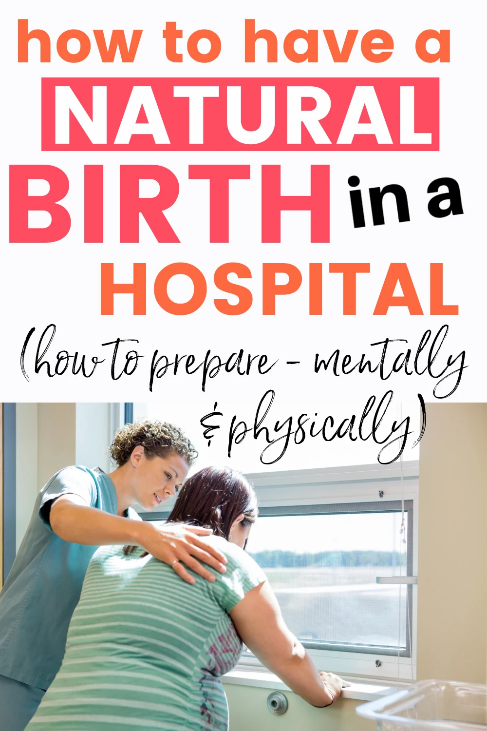 graphic of woman laboring with text overlay "how to have a natural birth in a hospital - how to prepare mentally and physically"