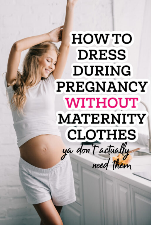 How to Dress During Pregnancy Without Maternity Clothes - Growing ...