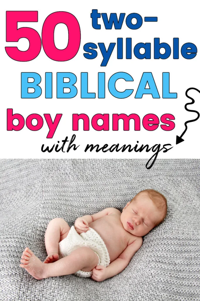 newborn baby boy on blanket with text overlay "50 two syllable biblical boy names with meanings"