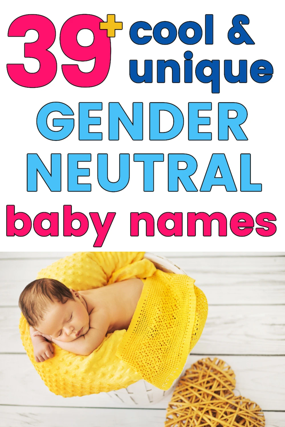 baby sleeping in basket on top of yellow,  blanket with text overlay "39 cool and unique gender neutral baby names"