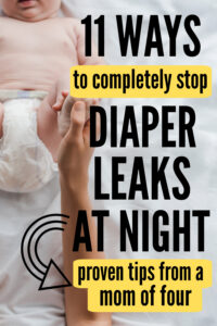 Overnight Diaper Leaks Driving You Crazy? Here's 11 Ways to Stop Them