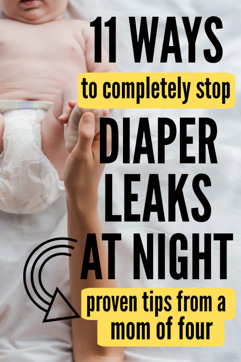 Overnight Diaper Leaks Driving You Crazy? Here's 11 Ways to Stop Them