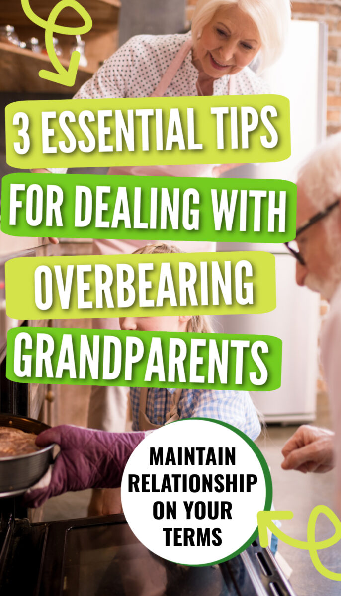 Overbearing Grandparents? How to Maintain Relationship (On Your Terms ...